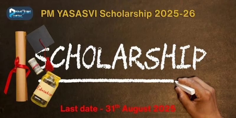 PM YASASVI Scholarship 2025-26 for Class 9 to 12 Students