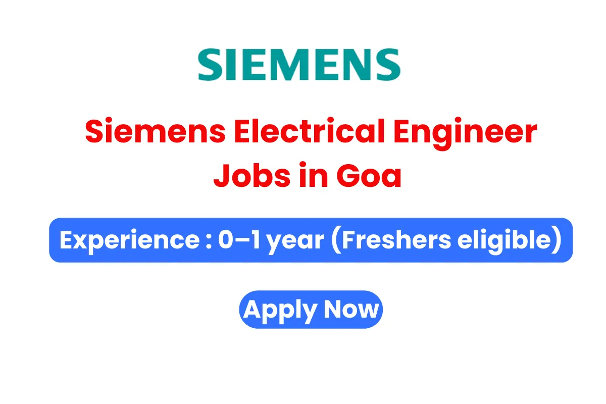 Siemens Hiring Electrical Engineer in Goa