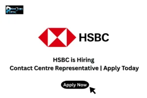 HSBC is Hiring Contact Centre Representative